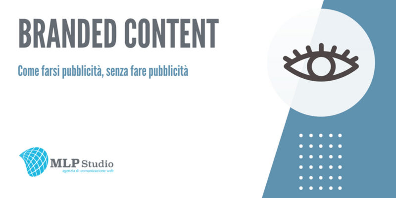 Branded Content, come farsi pubblicità senza fare pubblicità: SEO Copywriter per MLP Studio.